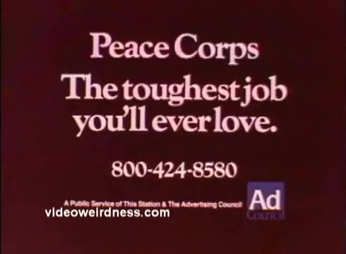 The still features a text-based message promoting the Peace Corps, highlighting it as 'The toughest job you'll ever love.' The image includes a contact number (800-424-8580) and mentions that it is a public service announcement supported by the Advertising Council. The background has a simple design, emphasizing the message.