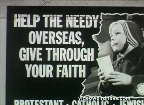 The still features a young child holding a donation cup, with a strong message encouraging compassion: 'HELP THE NEEDY OVERSEAS, GIVE THROUGH YOUR FAITH.' The backdrop emphasizes a call to action, appealing to various religious communities, including Protestant, Catholic, and Jewish, to unite in support of those in need internationally. The overall tone is earnest and urging, characteristic of 1950s public service announcements.